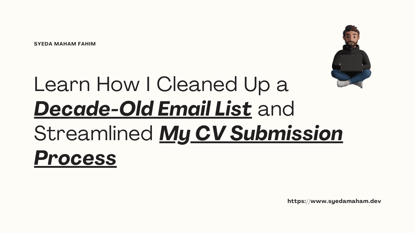 How I Cleaned Up a Decade-Old Email List and Streamlined My CV Submission Process