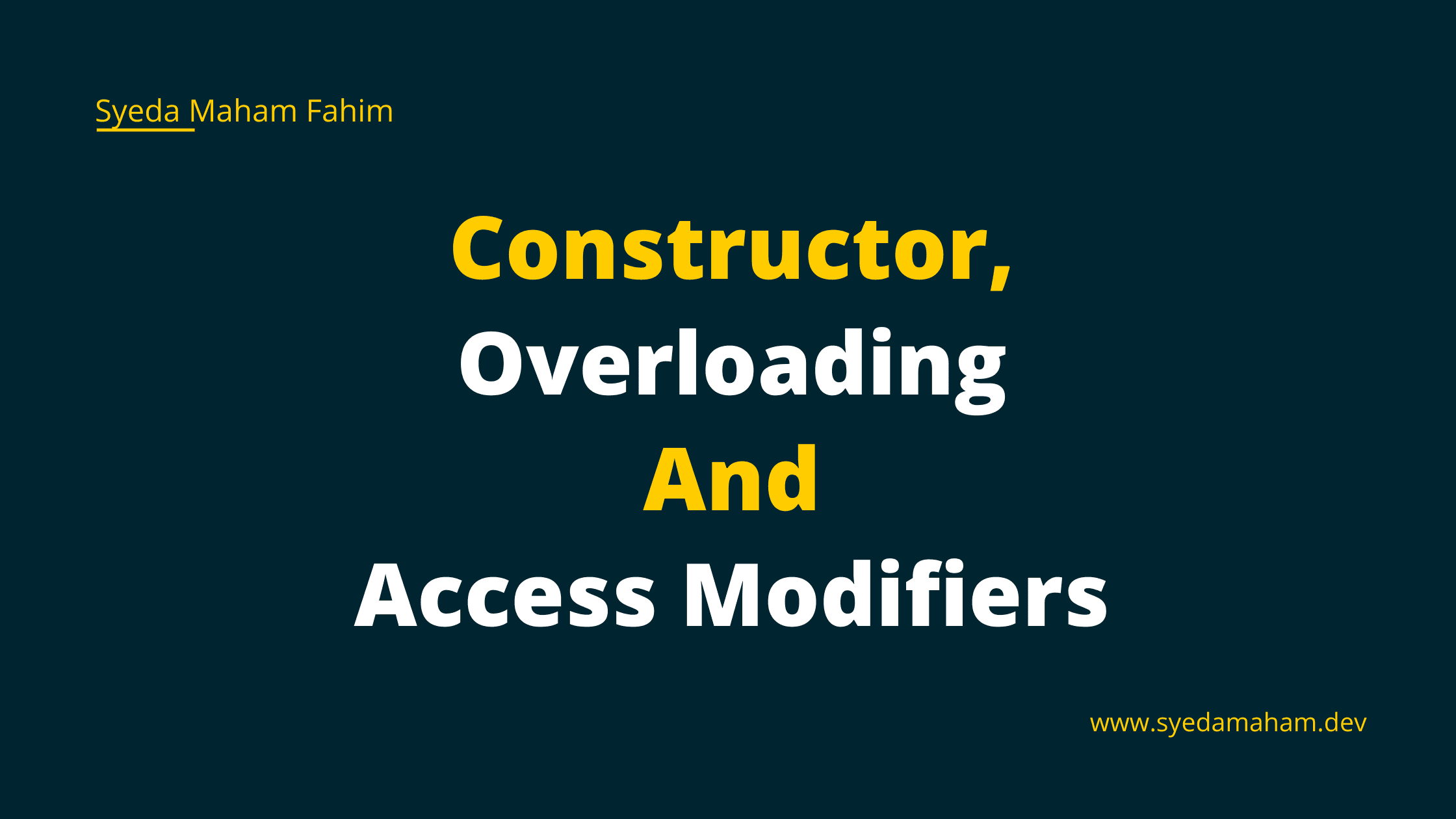 Constructor, Overloading and Access Modifiers